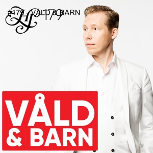 #179 - VÅLD & BARN