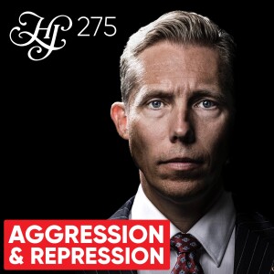 #275 - AGGRESSION & REPRESSION