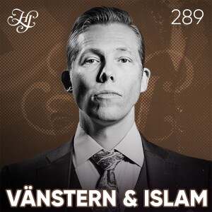 #289 - VÄNSTERN & ISLAM
