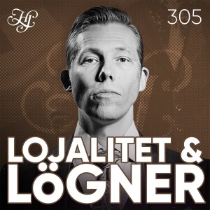 #305 - LOJALITET & LÖGNER