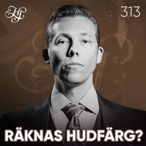 #313 - RÄKNAS HUDFÄRG?