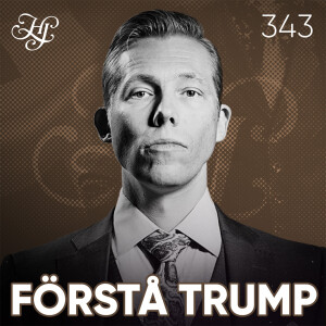 #343 - FÖRSTÅ TRUMP