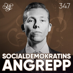 #347 - SOCIALDEMOKRATINS ANGREPP