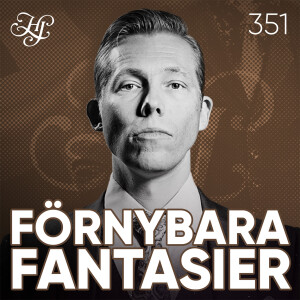 #351 - FÖRNYBARA FANTASIER