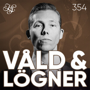 #354 - VÅLD & LÖGNER