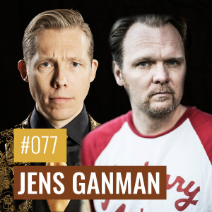 #77 Champagne Med Henrik: S03E04: JENS GANMAN