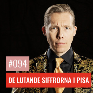 #94 DE LUTANDE SIFFRORNA I PISA: Vad visar veckans resultat?