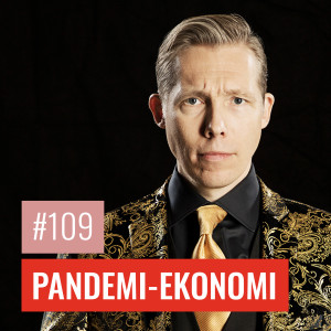 #109 PANDEMI-EKONOMI: Vad händer när världen stänger ned?