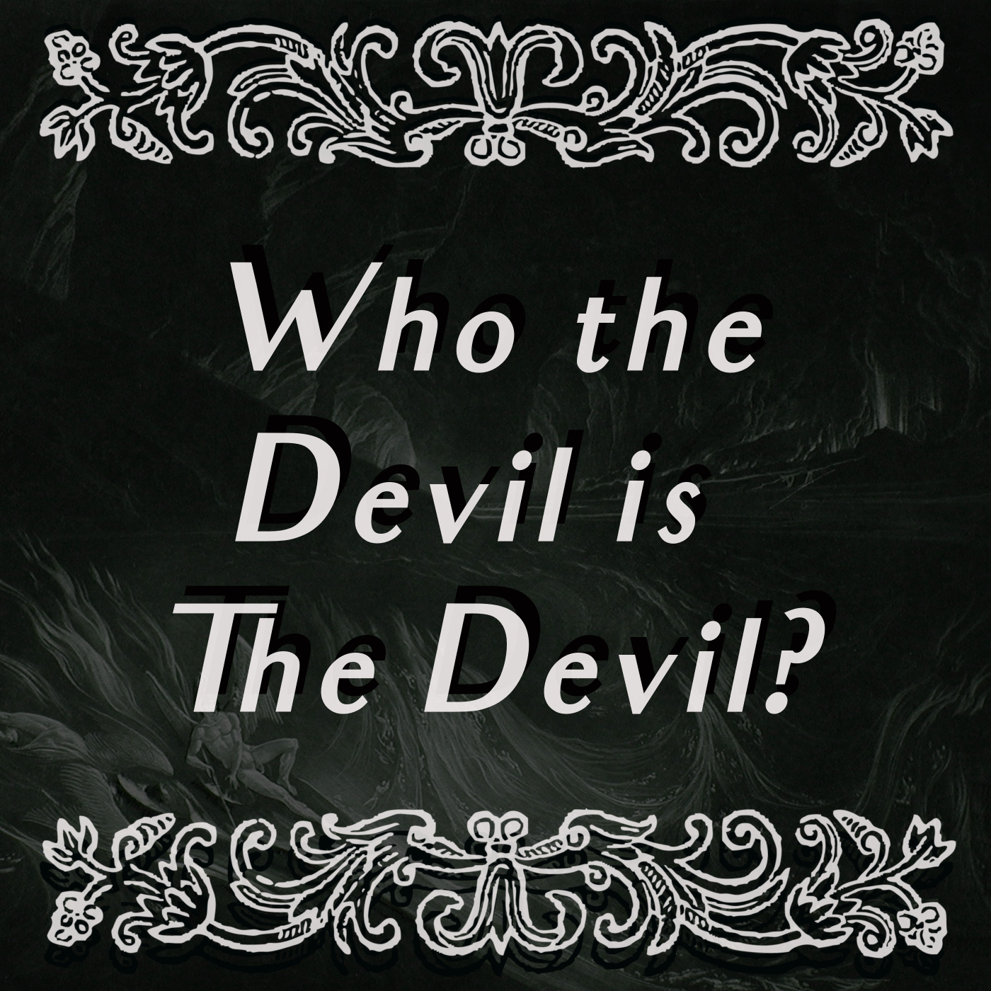 Episode One: Who The Devil is The Devil?