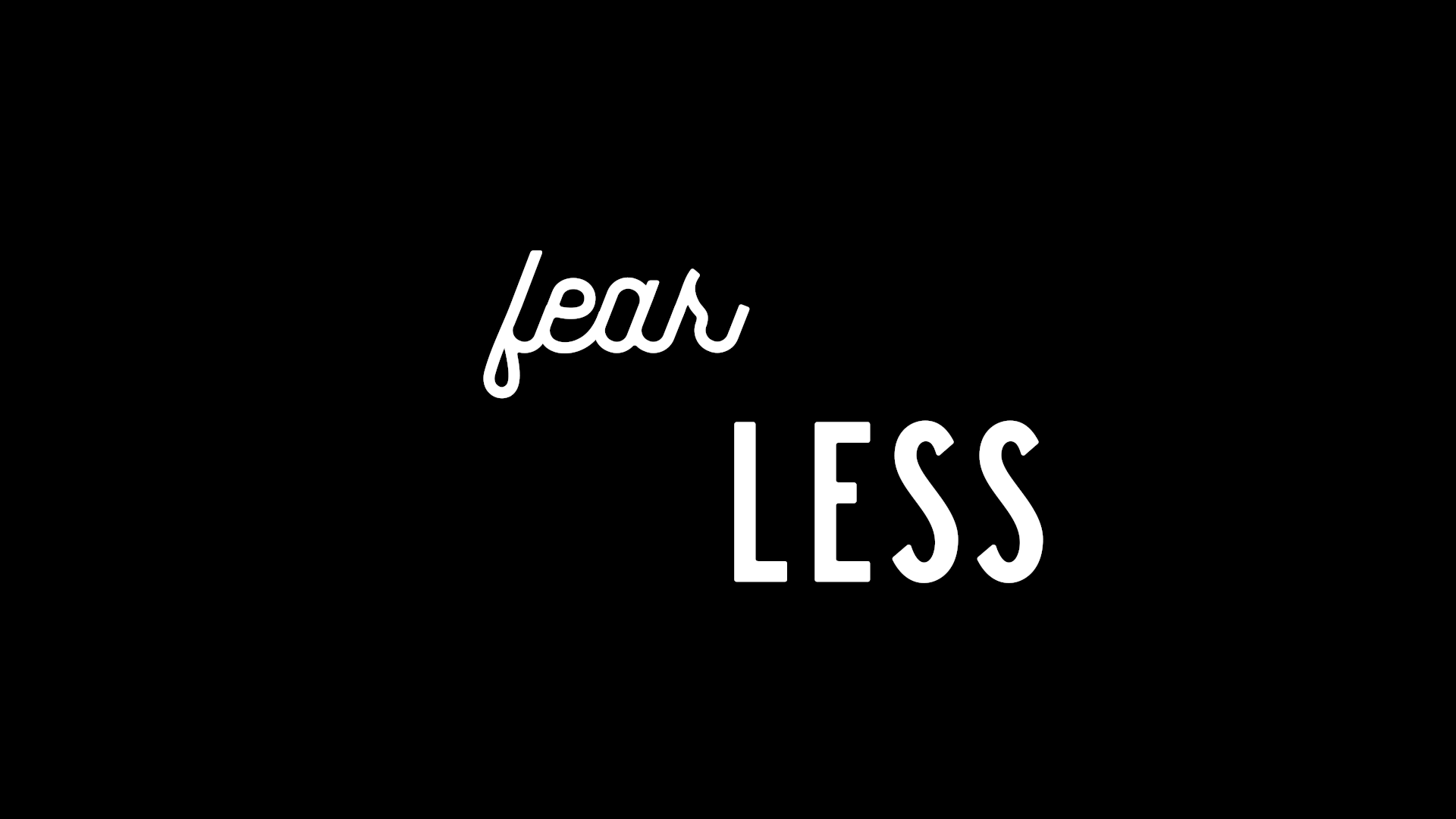Fear Less - Week 2