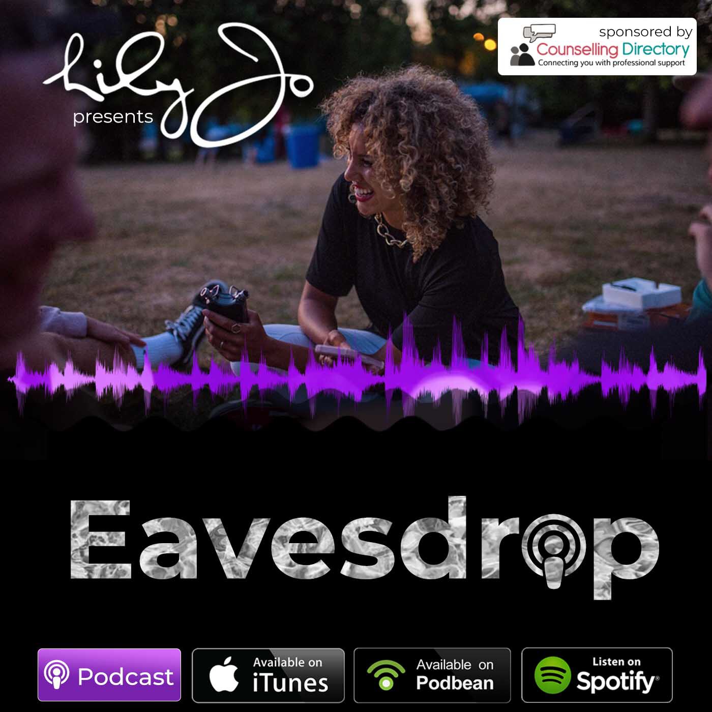 Lily-Jo Presents Eavesdrop: Season 1: Episode 2: Lily-Jo in conversation with Philippa Hanna: Self Esteem / Cyber Bullying