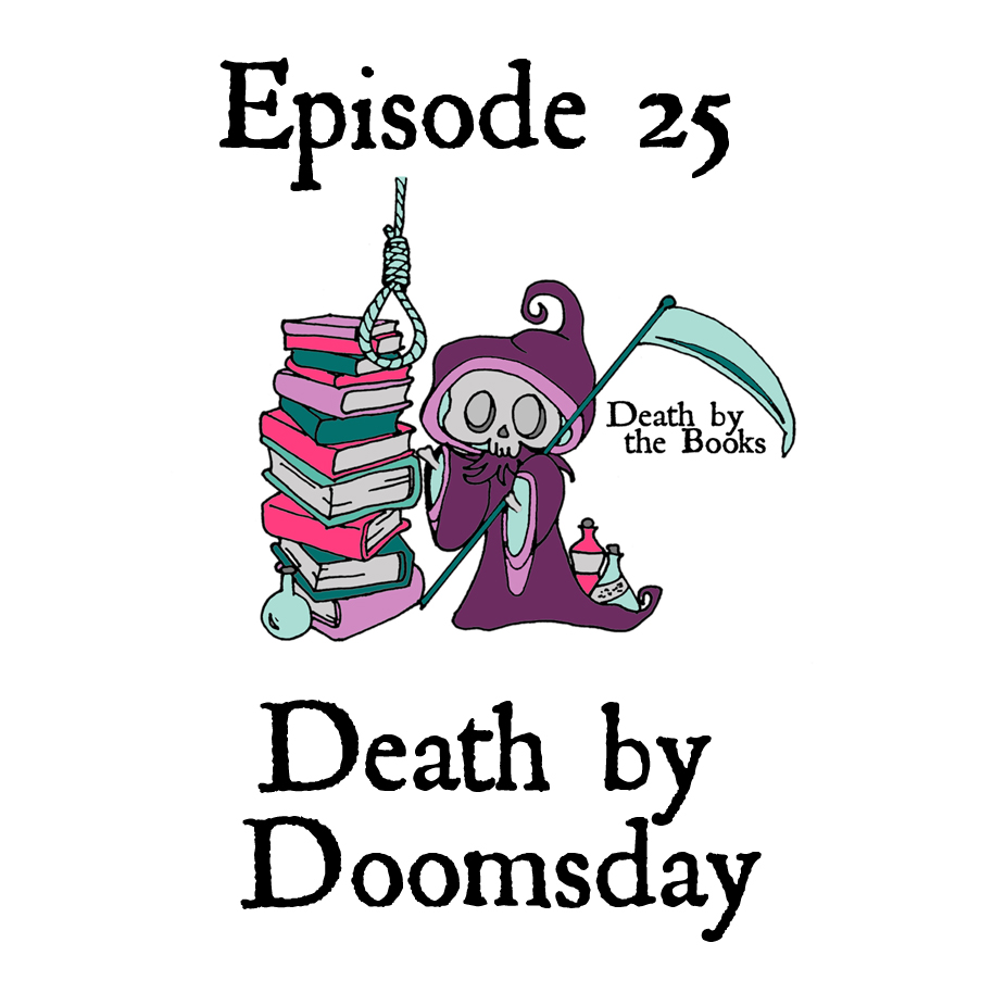 Episode 25 - Death by Doomsday