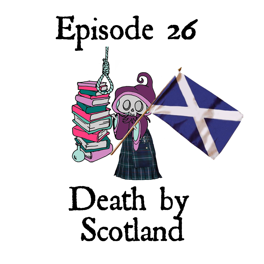 Episode 26 - Death by Scotland