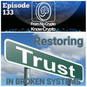 Episode 133: Restoring Trust In Broken Systems