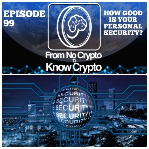 Episode 99: How Good Is Your Personal Security?