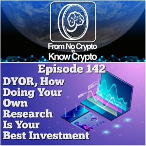 Episode 142: DYOR, How Doing Your Own Research Is The Best Investment