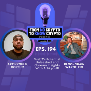 Episode 194: Web3’s Potential Unleashed and Coreum Insights With Artikyoul8