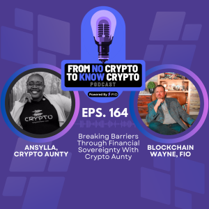 Episode 164: Breaking Barriers Through Financial Sovereignty With Crypto Aunty