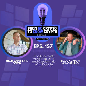 Episode 157: The Future of Verifiable Data and Credentials With Dock.io