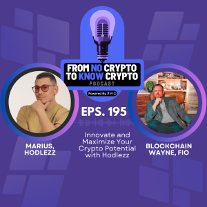 Episode 195: Innovate and Maximize Your Crypto Potential with Hodlezz