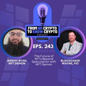 Episode 243: The Future of NFTs Beyond Speculation with NFT Demon
