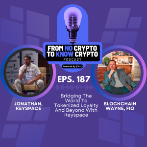 Episode 187: Bridging The World To Tokenized Loyalty And Beyond With Keyspace
