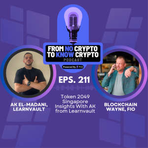 Episode 211: Token 2049 Singapore Insights With AK from Learnvault