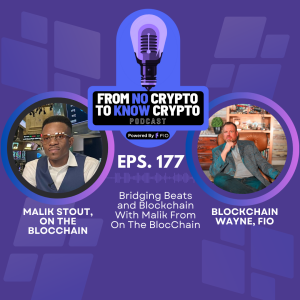 Episode 177: Bridging Beats and Blockchain With Malik From On The BlocChain