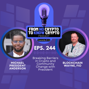 Breaking Barriers in Crypto and Community Change with President, Episode 244