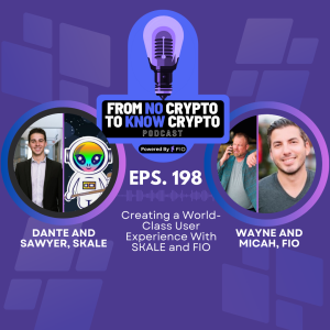 Episode 198: Creating a World-Class User Experience With SKALE and FIO