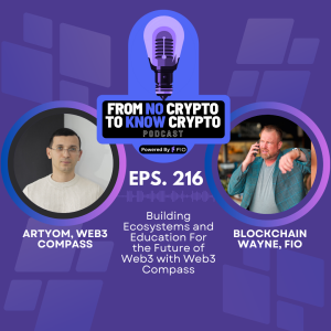 Episode 216: Building Ecosystems and Education For the Future of Web3 with Web3 Compass