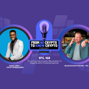Episode 168: Unveiling the Crypto Revolution in Nigeria with Cryptopreacher