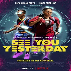 Episode 44: Netflix's See You Yesterday and Avengers: Endgame re-release