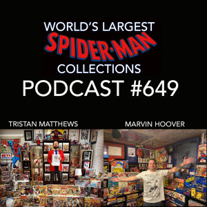 Podcast #649 Worlds Largest Spider-Man Collections