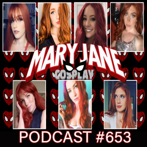 Podcast #653 Mary Jane Cosplay Spotlight