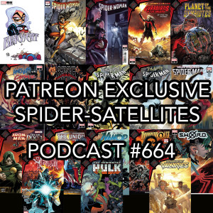 Podcast #664-Spider-Satellites Patreon Exclusive