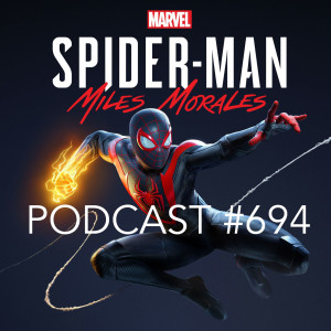 Podcast #694-Miles Morales: Spider-Man PS4/PS5 Review