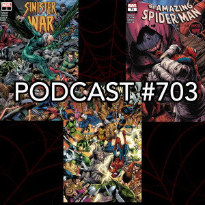 Podcast #703-Sinister War #1-2, Amazing Spider-Man #872 Reviews