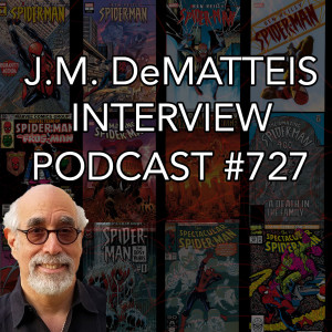 Podcast #727 J.M. DeMatteis Interview
