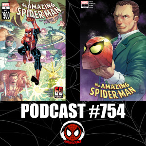 Podcast #754-Amazing Spider-Man #900 & 901 Review