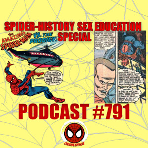 Podcast #791 Spider-History Sex Education Special