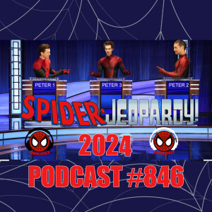 Podcast #846: Spider-Jeopardy 2024