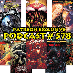 Podcast#578-Absolute Carnage #3 and Spinoff Reviews Patreon Exclusive