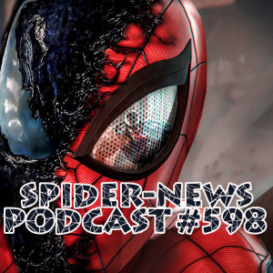 Podcast#598 Spider-News, Raimi Back, Spider-Verse 2, PS5 Spider-Man Game