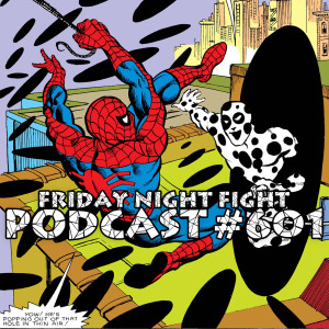 Podcast #601-Friday Night Spot Fight