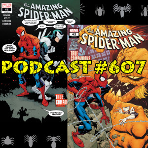 Podcast #607 Amazing Spider-Man #842 & #843 Reviews