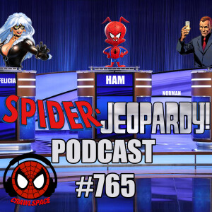 Podcast #765-Spider-Jeopardy 2022