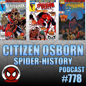 Podcast #778 Spider-History Citizen Osborn