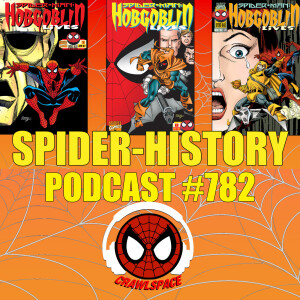 Podcast #782 Spider-History Hobgoblin Lives