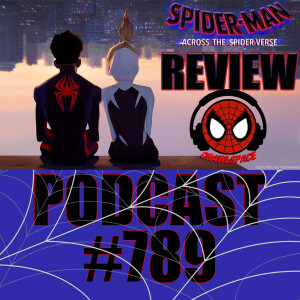 Podcast #789-Across the Spider-Verse Movie Review